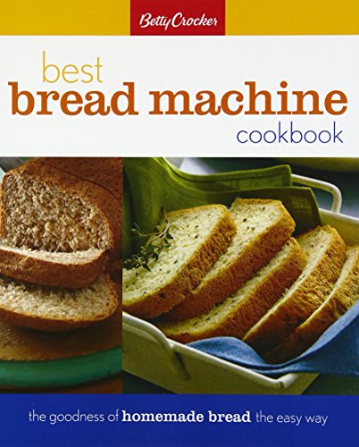 Product Cover Betty Crocker Best Bread Machine Cookbook: The Goodness of Homemade Bread the Easy Way (Betty Crocker Cooking)