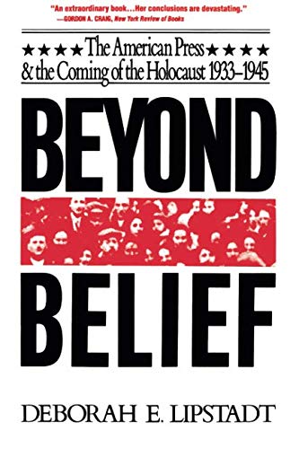 Product Cover Beyond Belief: The American Press And The Coming Of The Holocaust, 1933- 1945