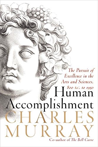 Product Cover Human Accomplishment: The Pursuit of Excellence in the Arts and Sciences, 800 B.C. to 1950