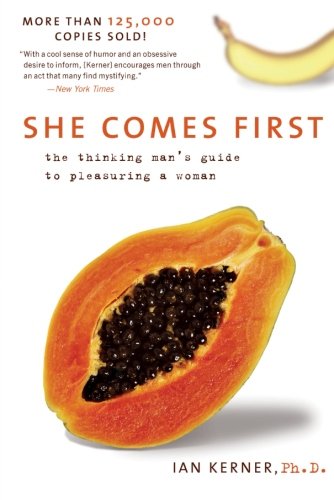 Product Cover She Comes First: The Thinking Man's Guide to Pleasuring a Woman (Kerner)