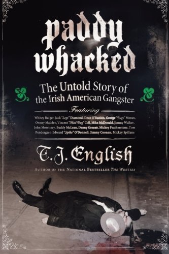 Product Cover Paddy Whacked: The Untold Story of the Irish American Gangster