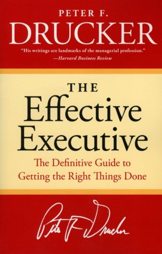 Product Cover The Effective Executive: The Definitive Guide to Getting the Right Things Done (Harperbusiness Essentials)