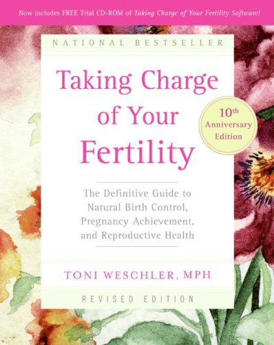 Product Cover Taking Charge of Your Fertility, 10th Anniversary Edition: The Definitive Guide to Natural Birth Control, Pregnancy Achievement, and Reproductive Health
