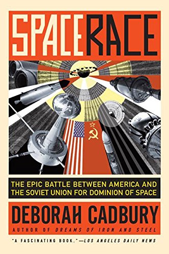 Product Cover Space Race: The Epic Battle Between America and the Soviet Union for Dominion of Space
