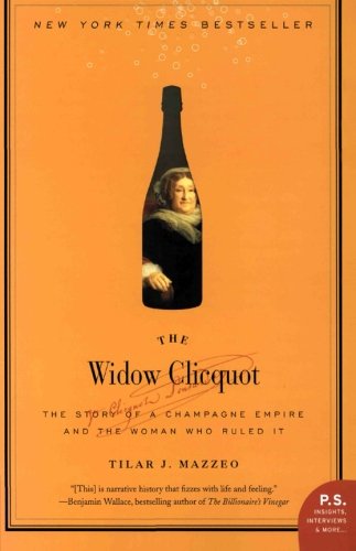 Product Cover The Widow Clicquot: The Story of a Champagne Empire and the Woman Who Ruled It (P.S.)
