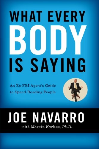 Product Cover What Every Body Is Saying: An Ex-FBI Agent's Guide to Speed-Reading People