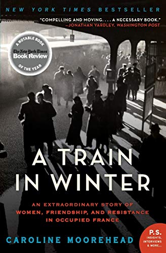 Product Cover A Train in Winter: An Extraordinary Story of Women, Friendship, and Resistance in Occupied France (The Resistance Quartet)