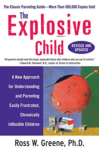Product Cover The Explosive Child: A New Approach for Understanding and Parenting Easily Frustrated, Chronically Inflexible Children
