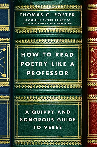 Product Cover How to Read Poetry Like a Professor: A Quippy and Sonorous Guide to Verse