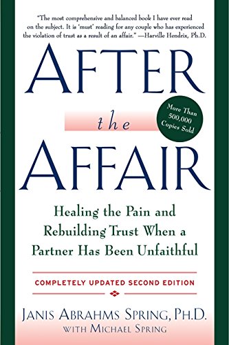 Product Cover After the Affair: Healing the Pain and Rebuilding Trust When a Partner Has Been Unfaithful, 2nd Edition