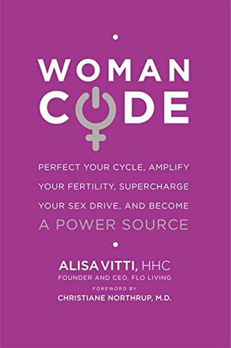 Product Cover WomanCode: Perfect Your Cycle, Amplify Your Fertility, Supercharge Your Sex Drive, and Become a Power Source