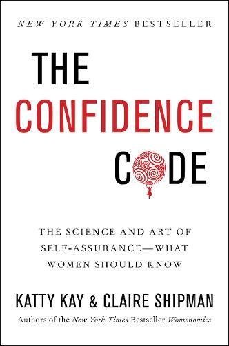 Product Cover The Confidence Code: The Science and Art of Self-Assurance---What Women Should Know