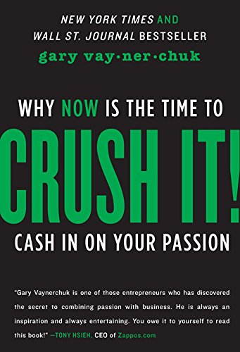 Product Cover Crush It!: Why Now Is The Time To Cash In On Your Passion