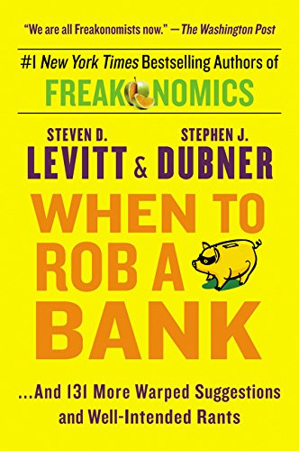 Product Cover When to Rob a Bank: ...And 131 More Warped Suggestions and Well-Intended Rants