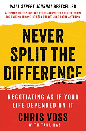 Product Cover Never Split the Difference: Negotiating As If Your Life Depended On It