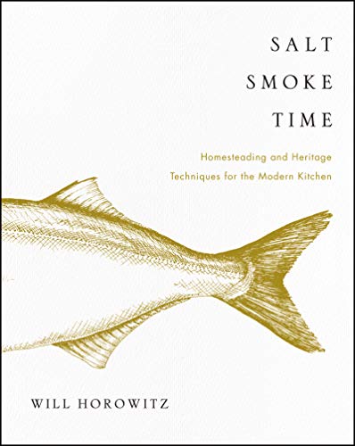Product Cover Salt Smoke Time: Homesteading and Heritage Techniques for the Modern Kitchen