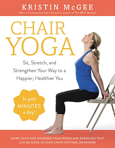 Product Cover Chair Yoga: Sit, Stretch, and Strengthen Your Way to a Happier, Healthier You