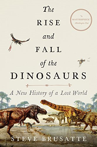 Product Cover The Rise and Fall of the Dinosaurs: A New History of a Lost World