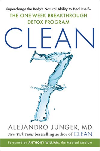 Product Cover CLEAN 7: Supercharge the Body's Natural Ability to Heal Itself_The One-Week Breakthrough Detox Program