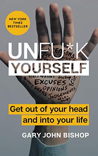 Product Cover Unfu*k Yourself: Get Out of Your Head and into Your Life (Unfu*k Yourself series)