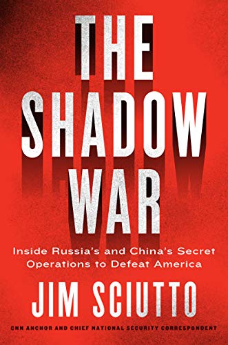 Product Cover The Shadow War: Inside Russia's and China's Secret Operations to Defeat America
