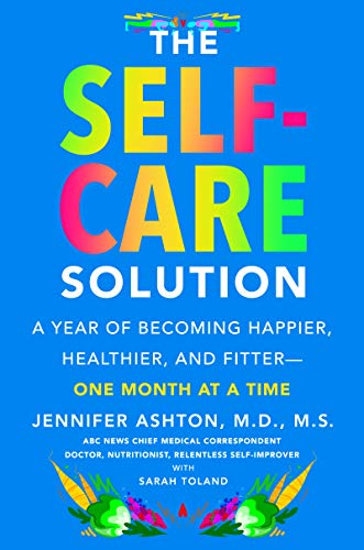 Product Cover The Self-Care Solution: A Year of Becoming Happier, Healthier, and Fitter--One Month at a Time