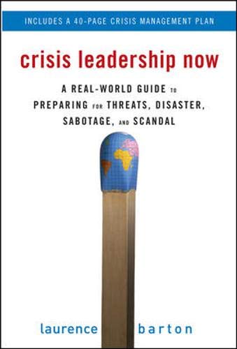 Product Cover Crisis Leadership Now: A Real-World Guide to Preparing for Threats, Disaster, Sabotage, and Scandal