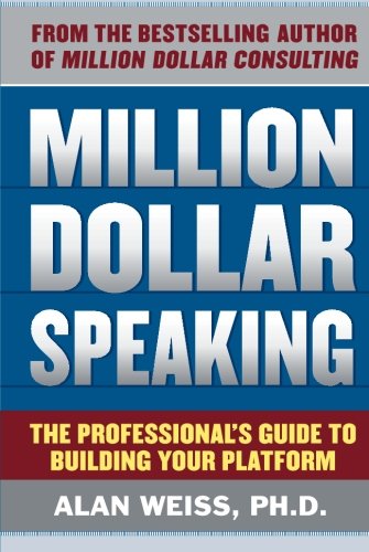 Product Cover Million Dollar Speaking: The Professional's Guide To Building Your Platform