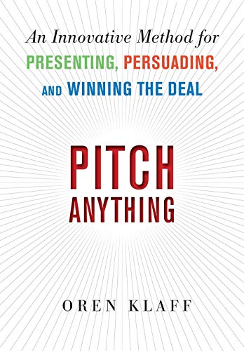 Product Cover Pitch Anything: An Innovative Method for Presenting, Persuading, and Winning the Deal