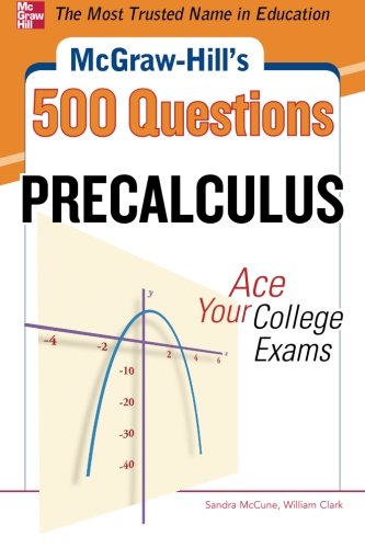 Product Cover McGraw-Hill's 500 College Precalculus Questions: 500 Precalculus Questions (Mcgraw-hill's 500 Questions)