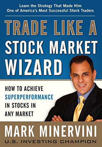 Product Cover Trade Like a Stock Market Wizard: How to Achieve Super Performance in Stocks in Any Market