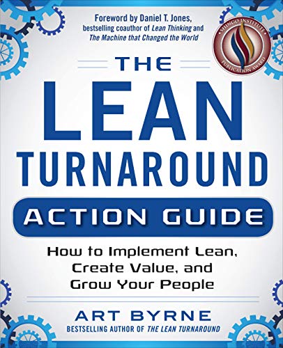 Product Cover The Lean Turnaround Action Guide: How to Implement Lean, Create Value and Grow Your People