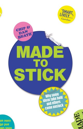 Product Cover Made to Stick: Why Some Ideas Take Hold and Others Come Unstuck