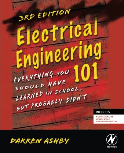 Product Cover Electrical Engineering 101: Everything You Should Have Learned in School...but Probably Didn't