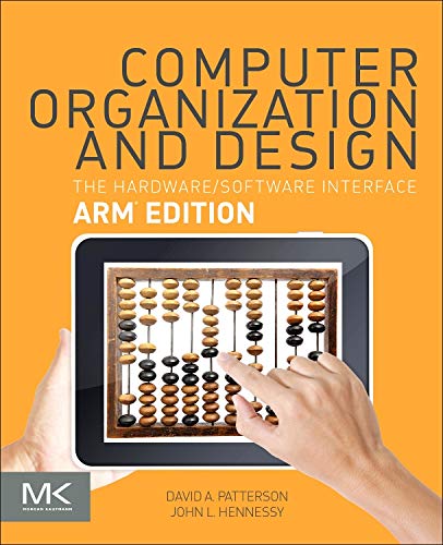 Product Cover Computer Organization and Design ARM Edition: The Hardware Software Interface (The Morgan Kaufmann Series in Computer Architecture and Design)