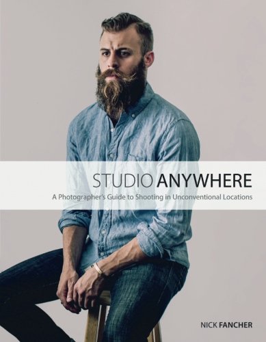Product Cover Studio Anywhere: A Photographer's Guide to Shooting in Unconventional Locations
