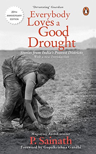 Product Cover Everybody Loves a Good Drought: Stories from India's Poorest Districts
