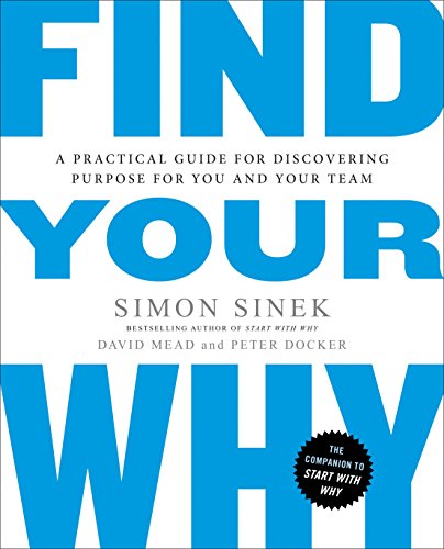 Product Cover Find Your Why: A Practical Guide for Discovering Purpose for You and Your Team