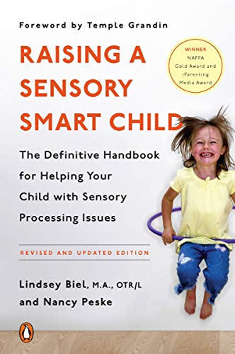 Product Cover Raising a Sensory Smart Child: The Definitive Handbook for Helping Your Child with Sensory Processing Issues, Revised and Updated Edition