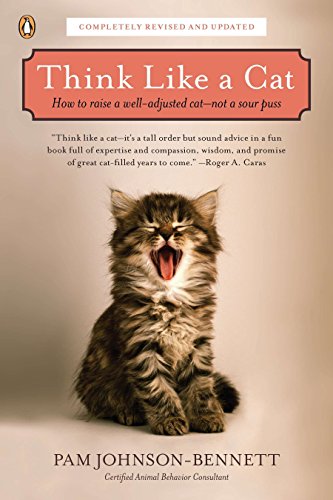 Product Cover Think Like a Cat: How to Raise a Well-Adjusted Cat--Not a Sour Puss