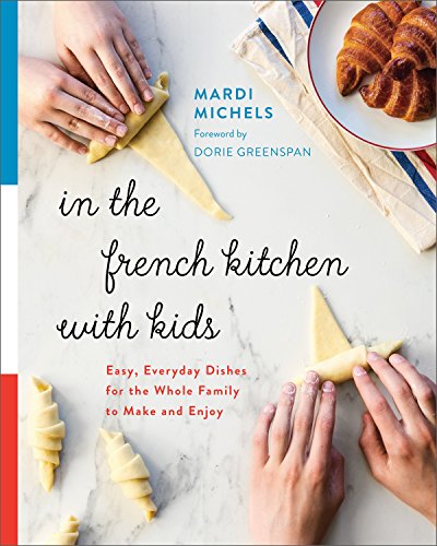 Product Cover In the French Kitchen with Kids: Easy, Everyday Dishes for the Whole Family to Make and Enjoy
