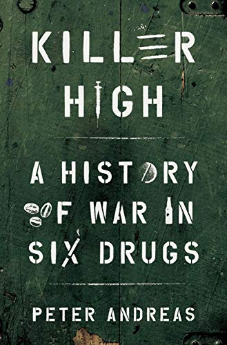 Product Cover Killer High: A History of War in Six Drugs