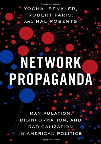 Product Cover Network Propaganda: Manipulation, Disinformation, and Radicalization in American Politics