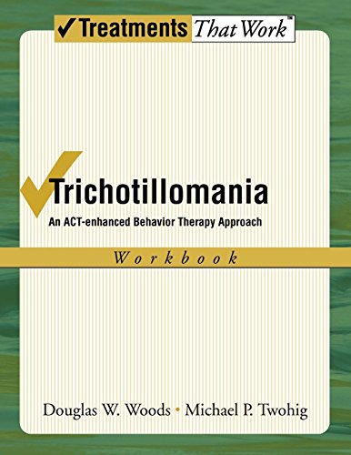 Product Cover Trichotillomania: An ACT-enhanced Behavior Therapy Approach Workbook (Treatments That Work)