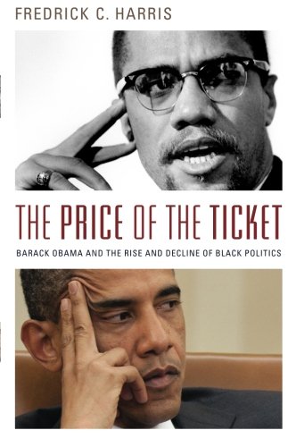 Product Cover The Price of the Ticket: Barack Obama And Rise And Decline Of Black Politics (Transgressing Boundaries: Studies In Black Politics And Black Communities)