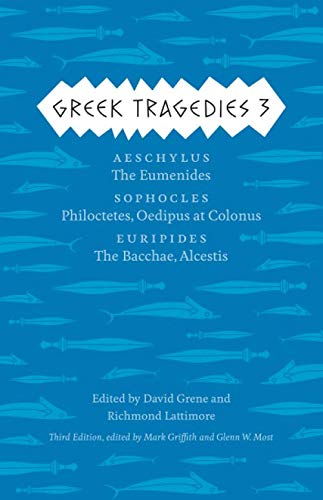 Product Cover Greek Tragedies 3: Aeschylus: The Eumenides; Sophocles: Philoctetes, Oedipus at Colonus; Euripides: The Bacchae, Alcestis (Volume 3)