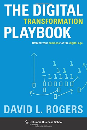 Product Cover The Digital Transformation Playbook: Rethink Your Business for the Digital Age (Columbia Business School Publishing)