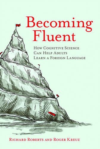 Product Cover Becoming Fluent: How Cognitive Science Can Help Adults Learn a Foreign Language (The MIT Press)