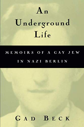 Product Cover An Underground Life:  Memoirs of a Gay Jew in Nazi Berlin (Living Out: Gay and Lesbian Autobiographies)