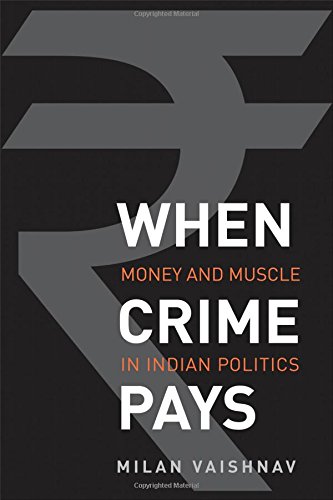 Product Cover When Crime Pays: Money and Muscle in Indian Politics